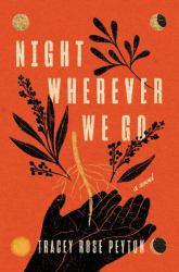 Night Wherever We Go : A Novel