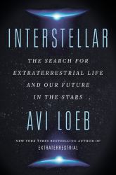 Interstellar : The Search for Extraterrestrial Life and Our Future in the Stars