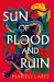 Sun of Blood and Ruin : A Novel