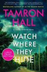 Watch Where They Hide : A Jordan Manning Novel