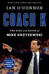 Coach K : The Rise and Reign of Mike Krzyzewski