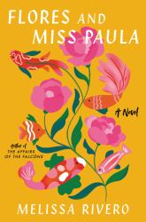 Flores and Miss Paula : A Novel