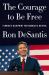 The Courage to Be Free : Florida's Blueprint for America's Revival