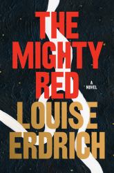 The Mighty Red : A Novel