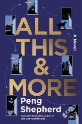 All This and More : A Novel