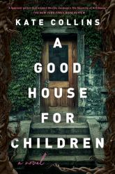 A Good House for Children : A Novel