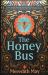 The Honey Bus : A Memoir of Loss, Courage and a Girl Saved by Bees