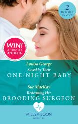 Saved by Their One-Night Baby : Saved by Their One-Night Baby (SOS Docs) / Redeeming Her Brooding Surgeon (SOS Docs)