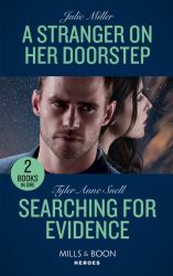 A Stranger on Her Doorstep / Searching for Evidence : A Stranger on Her Doorstep / Searching for Evidence (the Saving Kelby Creek Series)