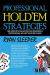 Professional Hold'Em Strategies : The Complete Collection for Becoming a Professional No-Limit Hold'Em Player