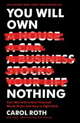 You Will Own Nothing : Your War with a New Financial World Order and How to Fight Back