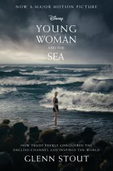 Young Woman and the Sea : How Trudy Ederle Conquered the English Channel and Inspired the World