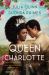 Queen Charlotte : Before Bridgerton Came a Love Story That Changed the Ton...