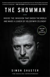 The Showman : Inside the Invasion That Shook the World and Made a Leader of Volodymyr Zelensky