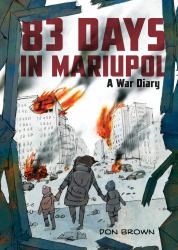 83 Days in Mariupol : A War Diary