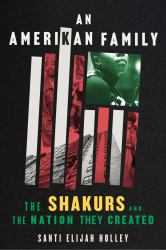 An Amerikan Family : The Shakurs and the Nation They Created