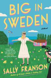 Big in Sweden : A Novel