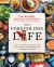 The Forever Dog Life : 120+ Recipes, Longevity Tips, and New Science for Better Bowls and Healthier Homes