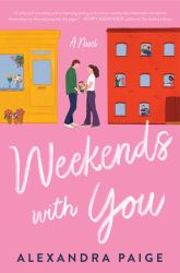 Weekends with You : A Novel