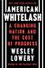 American Whitelash : A Changing Nation and the Cost of Progress