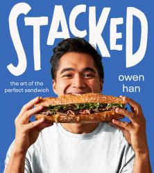 Stacked : The Art of the Perfect Sandwich