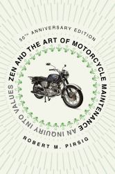 Zen and the Art of Motorcycle Maintenance [50th Anniversary Edition] : An Inquiry into Values