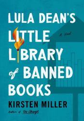 Lula Dean's Little Library of Banned Books : A Novel