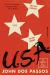 U. S. A. : The Complete Trilogy [the 42nd Parallel, 1919, and the Big Money]