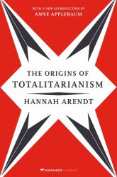 The Origins of Totalitarianism : With a New Introduction by Anne Applebaum