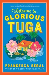 Welcome to Glorious Tuga : A Novel