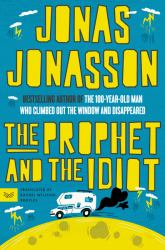 The Prophet and the Idiot : A Novel