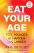 Eat Your Age : Feel Younger, Be Happier, Live Longer