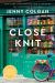 Close Knit : A Novel