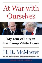 At War with Ourselves : My Tour of Duty in the Trump White House