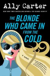 The Blonde Who Came in from the Cold : A Novel