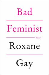 Bad Feminist : Essays