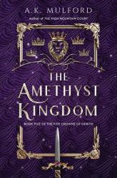 The Amethyst Kingdom : A Novel