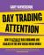 Day Trading Attention : How to Actually Build Brand and Sales in the New Social Media World