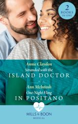 Stranded with the Island Doctor / One-Night Fling in Positano : Stranded with the Island Doctor / One-Night Fling in Positano