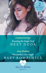 Resisting the Single Dad Next Door / Paramedic's One-Night Baby Bombshell : Resisting the Single Dad Next Door (Rawhiti Island Medics) / Paramedic's One-Night Baby Bombshell