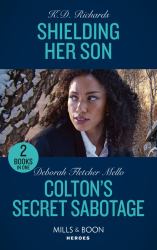 Shielding Her Son / Colton's Secret Sabotage : Shielding Her Son (West Investigations) / Colton's Secret Sabotage (the Coltons of Colorado)