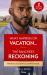 What Happens on Vacation... / the Rancher's Reckoning : What Happens on Vacation... (Westmoreland Legacy: the Outlaws) / the Rancher's Reckoning (Texas Cattleman's Club: Fathers and Sons)