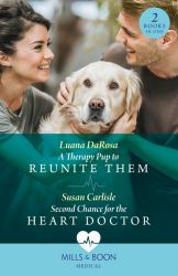 A Therapy Pup to Reunite Them / Second Chance for the Heart Doctor : A Therapy Pup to Reunite Them / Second Chance for the Heart Doctor (Atlanta Children's Hospital)