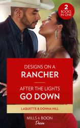 Designs on a Rancher / after the Lights Go Down : Designs on a Rancher (Texas Cattleman's Club: the Wedding) / after the Lights Go Down