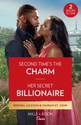 Second Time's the Charm / Her Secret Billionaire : Second Time's the Charm (Westmoreland Legacy: the Outlaws) / Her Secret Billionaire (Six Gems)