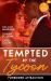 Tempted by the Tycoon: Forbidden Attraction : Tycoon's Forbidden Cinderella / Taming Her Tycoon / Interview with a Tycoon