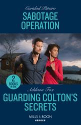 Sabotage Operation / Guarding Colton's Secrets : Sabotage Operation (South Beach Security: K-9 Division) / Guarding Colton's Secrets (the Coltons of Owl Creek)