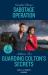 Sabotage Operation / Guarding Colton's Secrets : Sabotage Operation (South Beach Security: K-9 Division) / Guarding Colton's Secrets (the Coltons of Owl Creek)