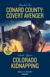 Conard County: Covert Avenger / Colorado Kidnapping : Conard County: Covert Avenger (Conard County: the Next Generation) / Colorado Kidnapping (Eagle Mountain: Criminal History)