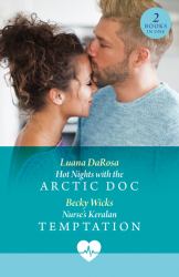 Hot Nights with the Arctic Doc / Nurse's Keralan Temptation : Hot Nights with the Arctic Doc (Valentine Flings) / Nurse's Keralan Temptation (Valentine Flings)